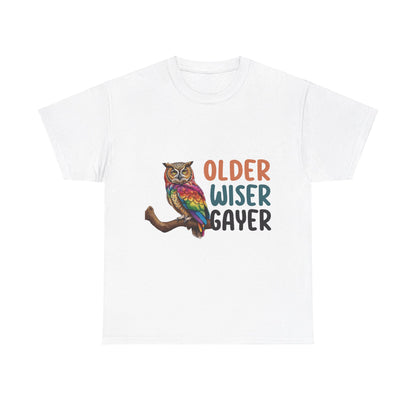 “Older, Wiser, Gayer” Owl design - Unisex Heavy Cotton Tee