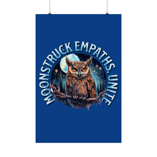 Moonstruck Empaths, Unite - Owl Matte Vertical Posters