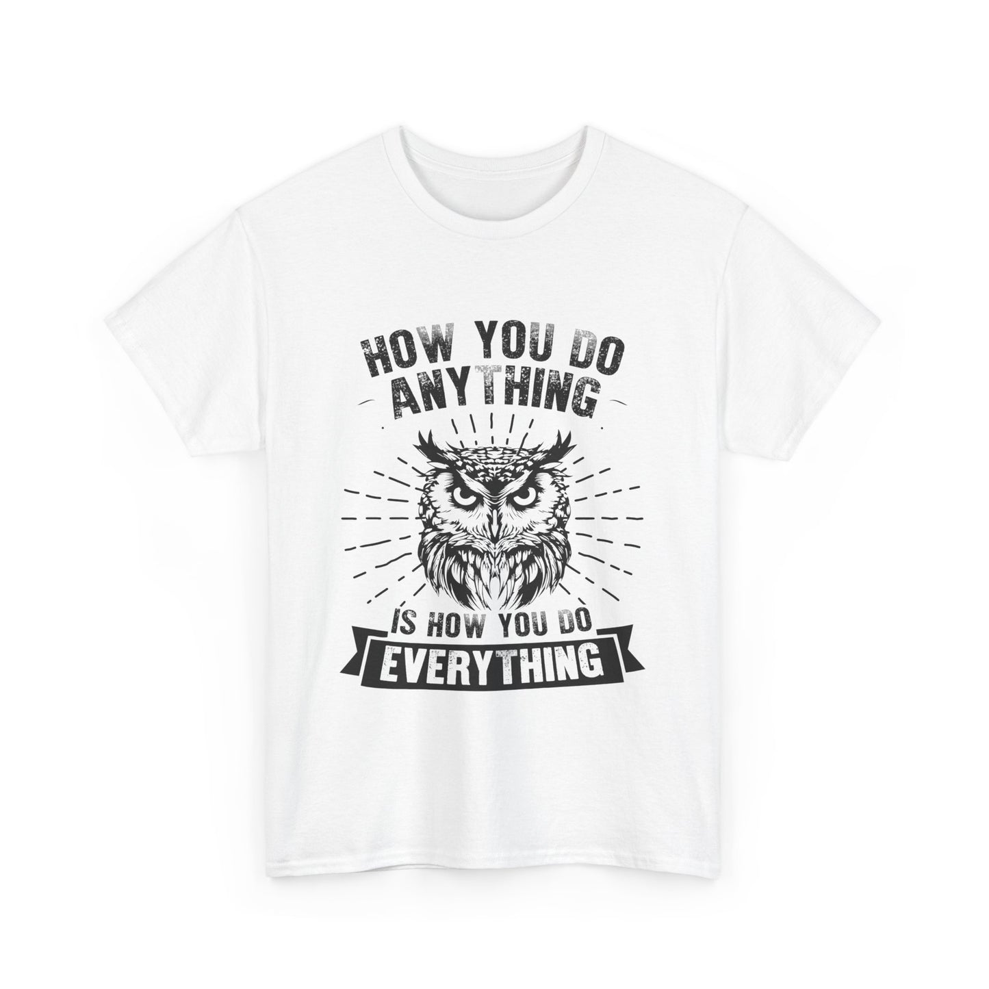 How You Do Anything Owl Shirt - Inspirational Black Print on Light Color Tee