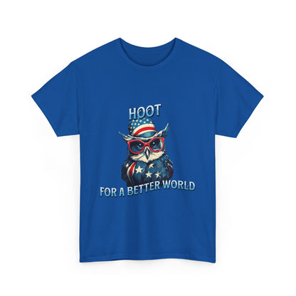 Hoot for a Better World Owl Shirt - Eco-Friendly Political Statement