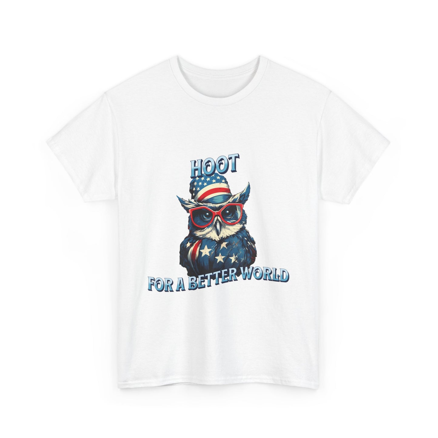 Hoot for a Better World Owl Shirt - Eco-Friendly Political Statement